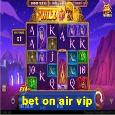 bet on air vip